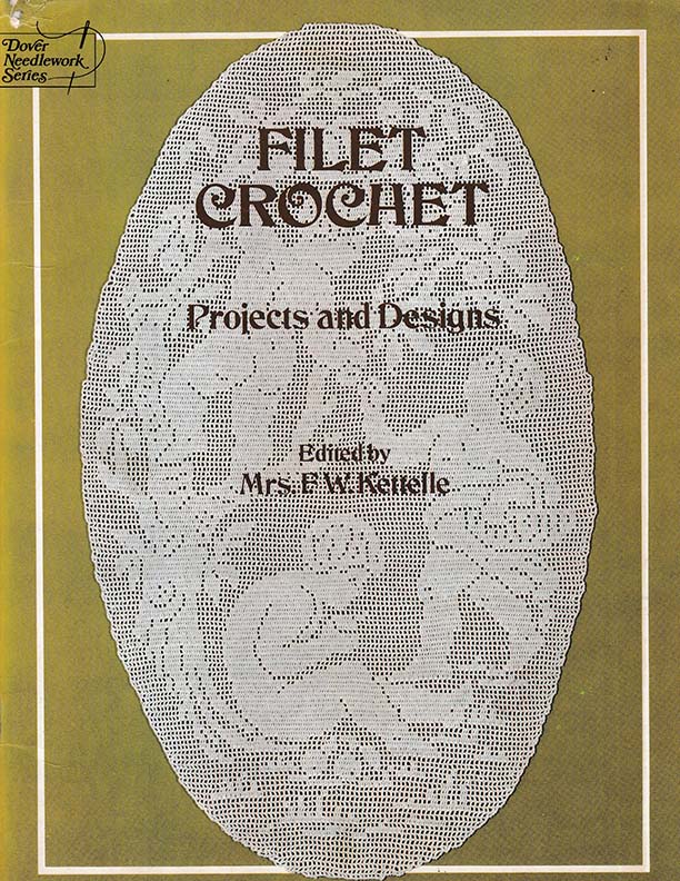 Filet Crochet Projects and Designs | Edited by F.W. Kettelle
