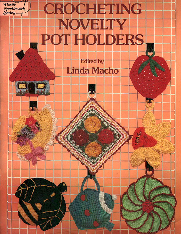 Crocheting Novelty Pot Holders | Edited by Linda Macho