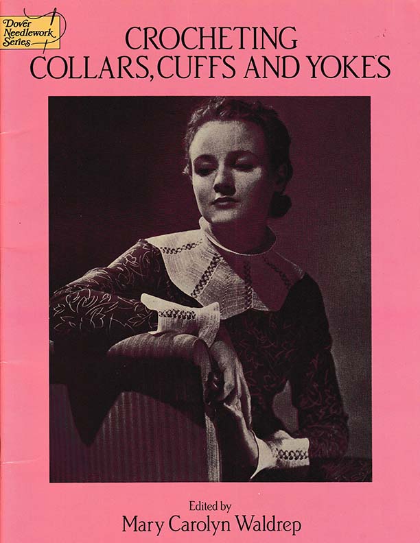 Crocheting Collars, Cuffs and Yokes | Edited by Mary Carolyn Waldrep