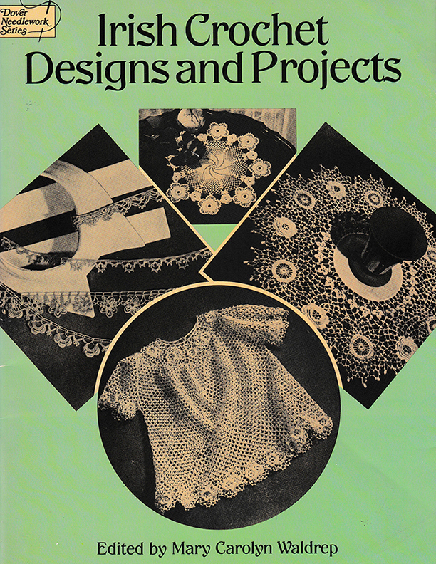 Irish Crochet Designs and Projects | Edited by Mary Carolyn Waldrep