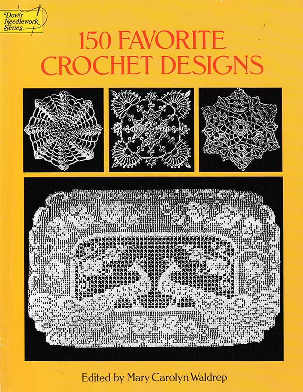 150 Favorite Crochet Designs | Edited by Mary Carolyn Waldrep